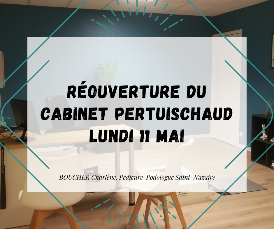 <FONT COLOR="red" >Réouverture Podologue Saint Nazaire au 11 Mai 2020 – Cabinet Pertuischaud</FONT>